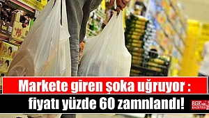 Markete giren şoka uğruyor : Fiyatı yüzde 60 zamlandı