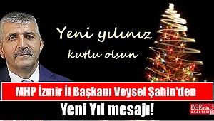 MHP İzmir İl Başkanı Veysel Şahin'den Yeni Yıl mesajı