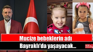 Mucize bebeklerin adı Bayraklı'da yaşayacak