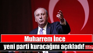 Muharrem İnce yeni parti kuracağını açıkladı