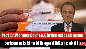 Prof. Dr. Mehmet Ceyhan, Çin'den gelecek aşının arkasındaki tehlikeye dikkat çekti