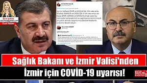 Sağlık Bakanı ve İzmir Valisi'nden İzmir için COVİD-19 uyarısı