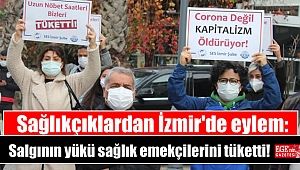 Sağlıkçıklardan İzmir'de eylem: Salgının yükü sağlık emekçilerini tüketti