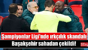 Şampiyonlar Ligi'nde ırkçılık skandalı: Başakşehir sahadan çekildi