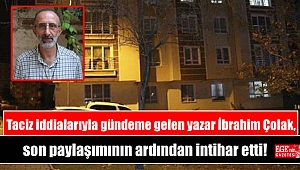 Taciz iddialarıyla gündeme gelen yazar İbrahim Çolak, son paylaşımının ardından intihar etti