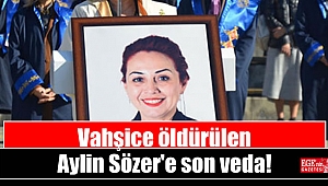 Vahşice ölüdürülen Aylin Sözer'e son veda