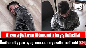 Aleyna Çakır'ın ölümünün baş şüphelisi Ümitcan Uygun uyuşturucudan gözaltına alındı