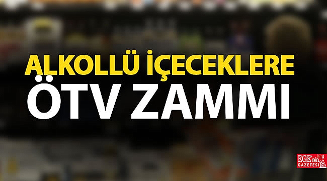 Alkollü içkilere ÖTV zammı geldi