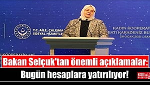 Bakan Selçuk'tan önemli açıklamalar: Bugün hesaplara yatırılıyor