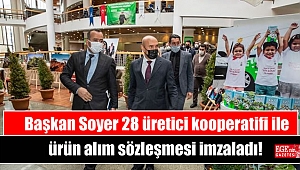 Başkan Soyer 28 üretici kooperatifi ile ürün alım sözleşmesi imzaladı