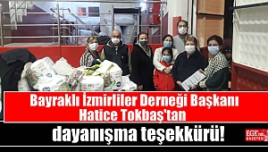 Bayraklı İzmirliler Derneği Başkanı Hatice Tokbaş'tan dayanışma teşekkürü