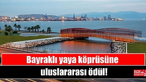 Bayraklı yaya köprüsüne uluslararası ödül