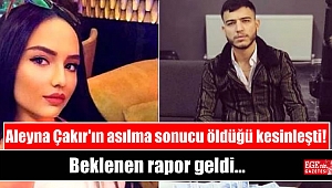 Beklenen rapor geldi: Aleyna Çakır'ın asılma sonucu öldüğü kesinleşti
