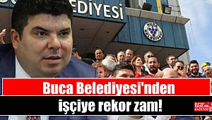 Buca Belediyesi'nden işçiye rekor zam