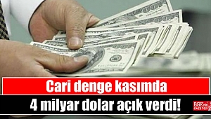 Cari denge kasımda 4 milyar dolar açık verdi