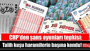CHP'den şans oyunları tepkisi: Talih kuşu haramilerin başına kondu