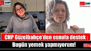 CHP Güzelbahçe’den esnafa destek : Bugün yemek yapmıyorum