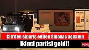 Çin'den sipariş edilen Sinovac aşısının ikinci partisi geldi