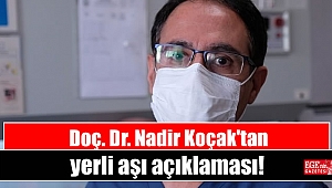 Doç. Dr. Nadir Koçak'tan yerli aşı açıklaması: Çıkış tarihi belli oldu