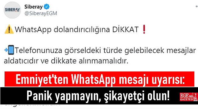 Emniyet, WhatsApp mesajını örnek gösterip uyarıda bulundu: Panik yapmayın, şikayetçi olun!
