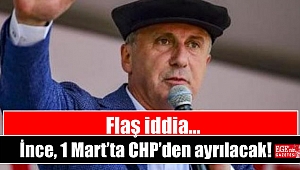 Flaş iddia: İnce, 1 Mart’ta CHP’den ayrılacak