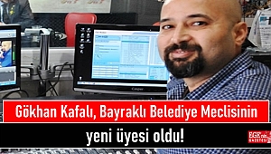 Gökhan Kafalı, Bayraklı Belediye Meclisinin yeni üyesi oldu