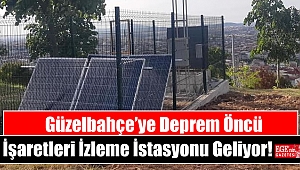 Güzelbahçe’ye Deprem Öncü İşaretleri İzleme İstasyonu Geliyor