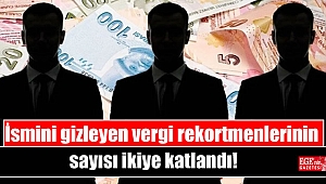 İsmini gizleyen vergi rekortmenlerinin sayısı ikiye katlandı