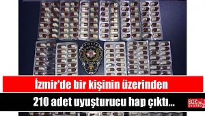 İzmir'de bir kişinin üzerinden 210 adet uyuşturucu hap çıktı