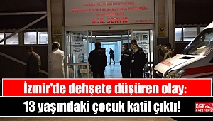 İzmir'de dehşete düşüren olay: 13 yaşındaki çocuk katil çıktı