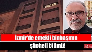 İzmir'de emekli binbaşının şüpheli ölümü