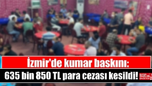 İzmir'de kumar baskını : 635 bin 850 TL para cezası kesildi