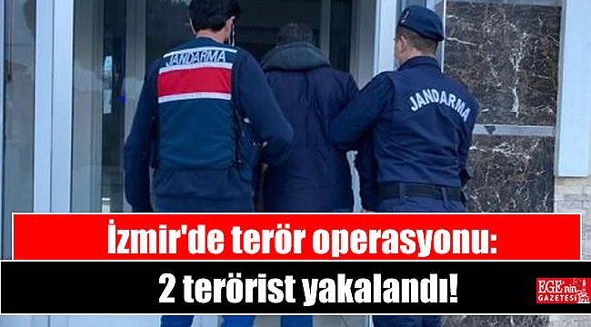 İzmir'de terör operasyonu: 2 terörist yakalandı