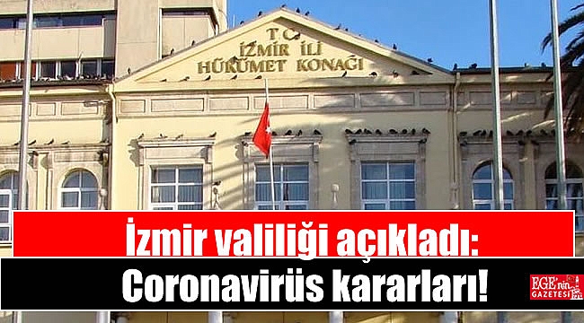 İzmir'de yeni Coronavirüs kararları