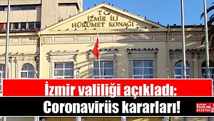 İzmir'de yeni Coronavirüs kararları