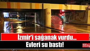 İzmir'i sağanak vurdu