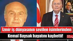 İzmir iş dünyasının sevilen isimlerinden Kemal Baysak hayatını kaybetti