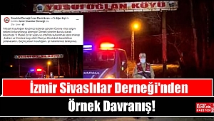 İzmir Sivaslılar Derneği'nden Örnek Davranış