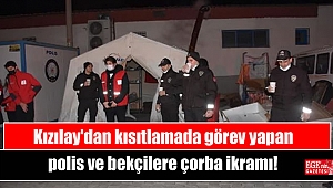 Kızılay'dan kısıtlamada görev yapan polis ve bekçilere çorba ikramı