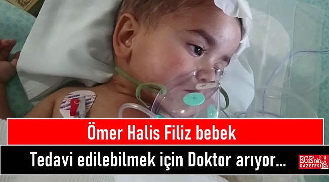 Ömer Halis Filiz bebek Tedavi edilebilmek için Doktor arıyor