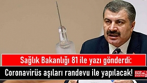 Sağlık Bakanlığı 81 ile yazı gönderdi: Coronavirüs aşıları randevu ile yapılacak