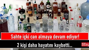 Sahte içki can almaya devam ediyor