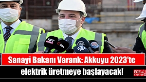 Sanayi Bakanı Varank: Akkuyu 2023'te elektrik üretmeye başlayacak