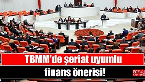 TBMM'de şeriat uyumlu finans önerisi