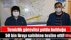 Temizlik görevlisi yolda bulduğu 50 bin lirayı sahibine teslim etti