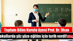 Toplum Bilim Kurulu üyesi Prof. Dr. İlhan okullarda yüz yüze eğitim için tarih verdi