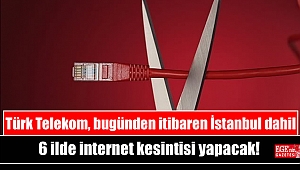 Türk Telekom, bugünden itibaren İstanbul dahil 6 ilde internet kesintisi yapacak