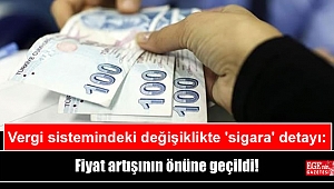 Vergi sistemindeki değişiklikte 'sigara' detayı: Fiyat artışının önüne geçildi