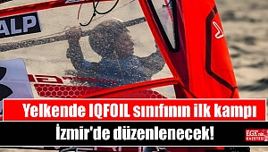 Yelkende IQFOIL sınıfının ilk kampı İzmir'de düzenlenecek
