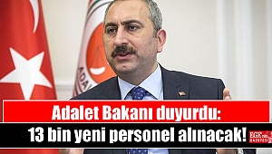 Adalet Bakanı duyurdu: 13 bin yeni personel alınacak